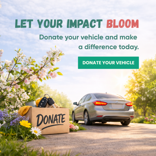 Let Your Impact BLOOM Donate your vehicle today
