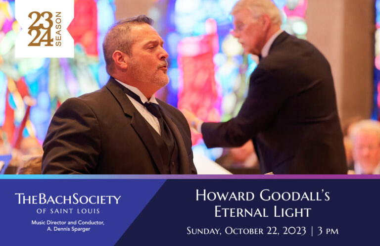 Goodall’s Eternal Light Shines with The Bach Society of Saint Louis