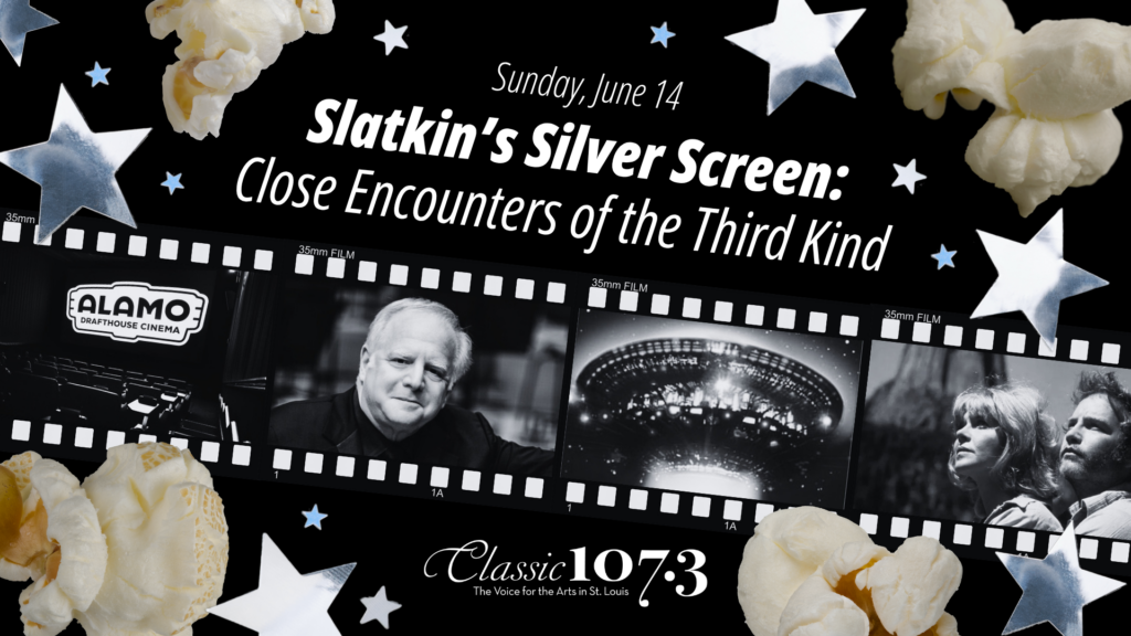 Slatkin's Silver Screen: Close Encounters of the Third Kind